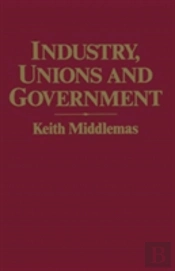 Industry, Unions And Government