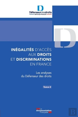 Bertrand.pt - Inégalités D’Accès Aux Droits Et Discriminations En France. Tome 2