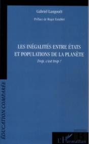 Inégalités Entre Etats Et Populations De La Planète ; Trop C'Est Trop !
