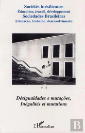 Inegalites Et Mutations T.1-2 ; Societes Bresiliennes ; Education Travail Developpement