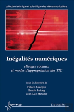 Bertrand.pt - Inégalites Numériques ; Clivages Sociaux Et Modes D'Appropriation Des Tic