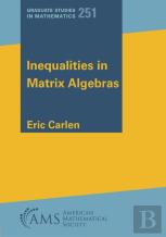 Inequalities In Matrix Algebras