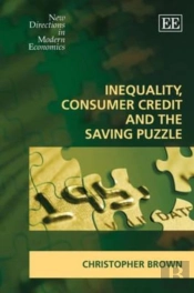 Inequality, Consumer Credit And The Saving Puzzle