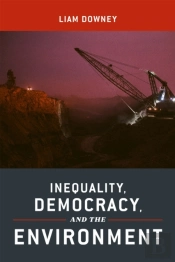 Inequality, Democracy, And The Environment