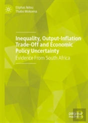 Inequality, Output-Inflation Trade-Off And Economic Policy Uncertainty