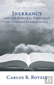 Inerrancy And The Spiritual Formation Of Younger Evangelicals