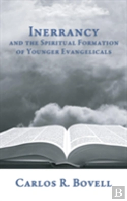 Bertrand.pt - Inerrancy And The Spiritual Formation Of Younger Evangelicals
