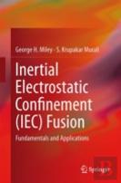 Inertial Electrostatic Confinement (Iec) Fusion