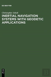 Inertial Navigation Systems With Geodetic Applications