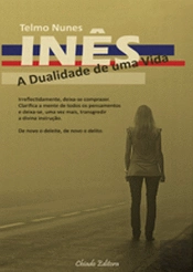 Inês, a Dualidade de uma Vida