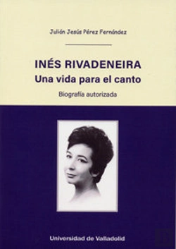 Bertrand.pt - Inés Rivadeneira. Una Vida Para El Canto. Biografía Autorizada
