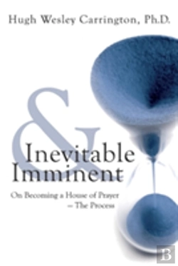 Bertrand.pt - Inevitable And Imminent: On Becoming A House Of Prayer - The Process