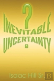 Inevitable Uncertainty