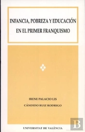 Infancia, Pobreza Y Educación En El Primer Franquismo