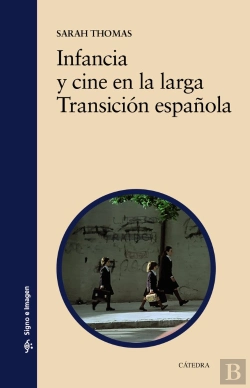 Bertrand.pt - Infancia Y Cine En La Larga Transicion Española