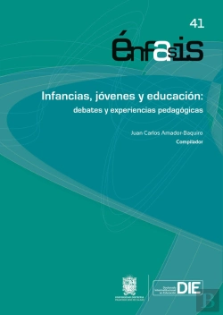 Bertrand.pt - Infancias, Jóvenes Y Educación: Debates Y Experiencias Pedagógicas