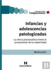 Infancias Y Adolescencias Patologizadas
