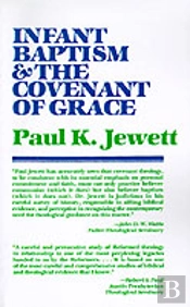 Infant Baptism And The Covenant Of Grace