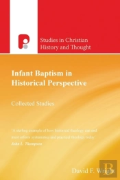 Infant Baptism In Historical Perspective