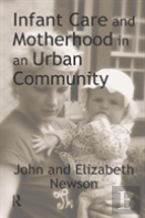 Infant Care And Motherhood In An Urban Community