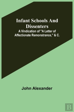 Bertrand.pt - Infant Schools And Dissenters; A Vindication Of 