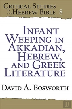 Bertrand.pt - Infant Weeping In Akkadian, Hebrew, And Greek Literature