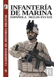 Infanteria De Marina Española Siglos Xvi-Xxi