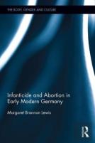 Infanticide And Abortion In Early Modern Germany
