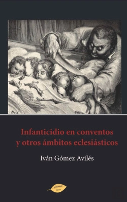Bertrand.pt - Infanticidio En Conventos Y Otros Ámbitos Eclesiásticos