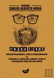 Infantilização: Leite Condensado & Jatobá & Diálogo Surdo Com O Pâtissier Que Há Em Você