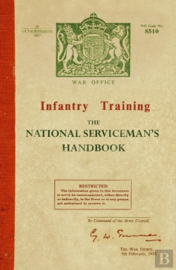 Bertrand.pt - Infantry Training: The National Serviceman'S Handbook