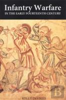 Infantry Warfare In The Early Fourteenth Century