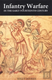 Infantry Warfare In The Early Fourteenth Century