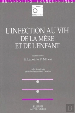 Bertrand.pt - Infection Au Vih De La Mère Et De L'Enfant (L')
