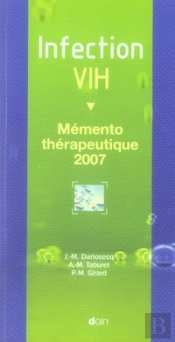 Infection Vih ; Mémento Thérapeutique (Édition 2007)
