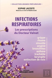 Infections Respiratoires ; Les Prescriptions Du Docteur Valnet