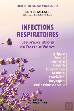 Bertrand.pt - Infections Respiratoires ; Les Prescriptions Du Docteur Valnet