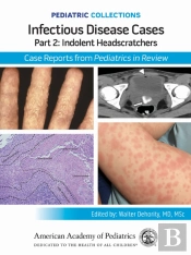 Infectious Disease Cases: Part 2: Indolent Head Scratchers