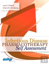 Infectious Disease Pharmacotherapy Self Assessment