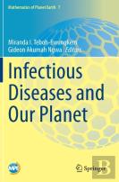 Infectious Diseases And Our Planet