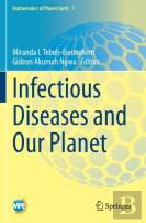Infectious Diseases And Our Planet