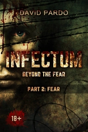 Infectum (Part Ii: Fear)