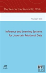 Inference & Learning Systems For Uncerta