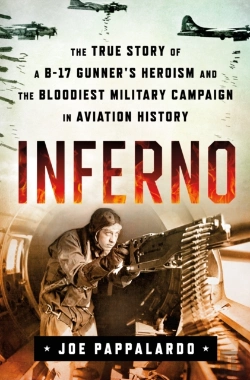 Bertrand.pt - Inferno: The True Story Of A B-17 Gunner'S Heroism And The Bloodiest Military Campaign In Aviation History