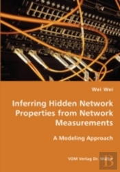 Inferring Hidden Network Properties From Network Measurements