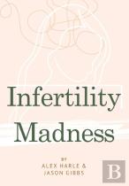 Infertility Madness