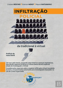 Bertrand.pt - Infiltração Policial: Da Tradicional À Virtual