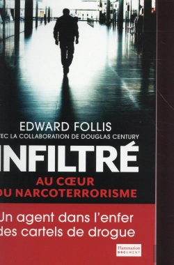 Bertrand.pt - Infiltré ; Au Coeur Du Narcoterrorisme ; Un Agent Dns L'Enfer Des Cartels De La Drogue