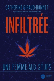 Infiltrée ; Une Femme Flic Au Coeur Des Réseaux De La Drogue