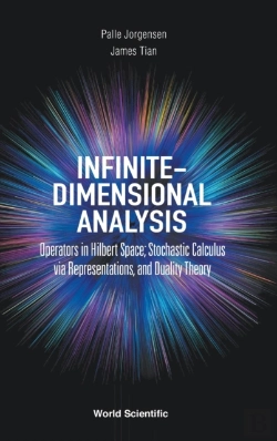 Bertrand.pt - Infinite-Dimensional Analysis: Operators In Hilbert Space; Stochastic Calculus Via Representations, And Duality Theory
